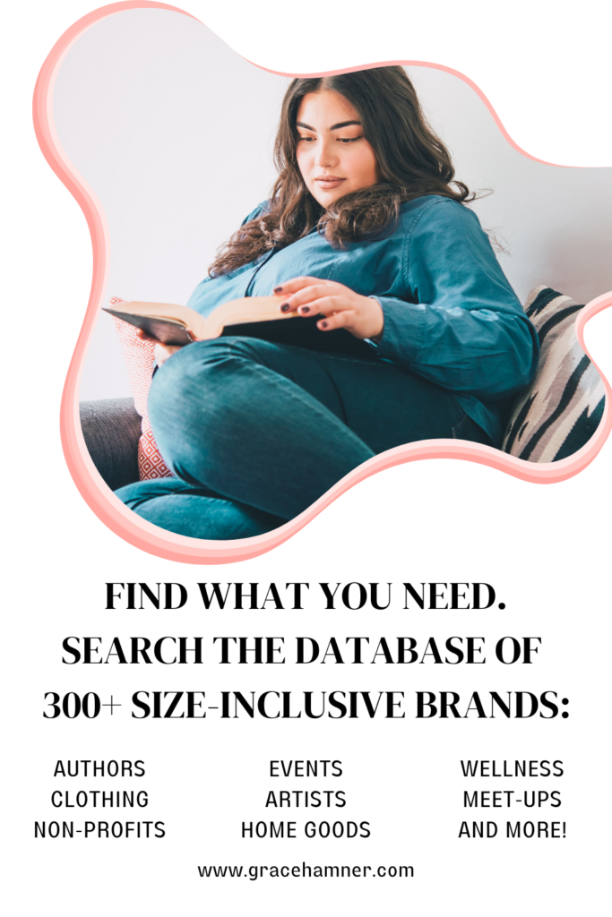 Search the database of over 300 size-inclusive products and services: Plus-Size Wedding Gowns, Fat Artists, Anti-Diet Dietitians, Weight-Neutral Personal Trainers, Plus-Size Romance Books, Fat Liberation Educators, and more!